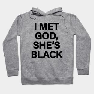 I Met God, She's Black Hoodie